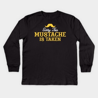 Sorry, This Mustache is Taken Kids Long Sleeve T-Shirt